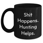 Funny Hunting Mugs for Men Gifts from Dad - 'Shit Happens. Hunting Helps.' Black Coffee Mug for Father's Day, Perfect for Men Friends Family - Main